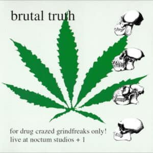 Brutal Truth - For Drug Crazed Grindfreaks Only!-0