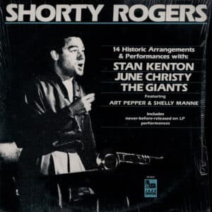 Shorty Rogers With Stan Kenton, June Christy, Shorty Rogers And His Giants Featuring Art Pepper & Shelly Manne - 14 Historic Arrangements & Performances-0