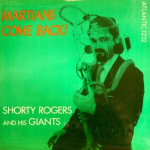 Shorty Rogers And His Giants - Martians Come Back-0