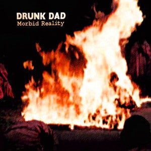 Drunk Dad - Morbid Reality-0