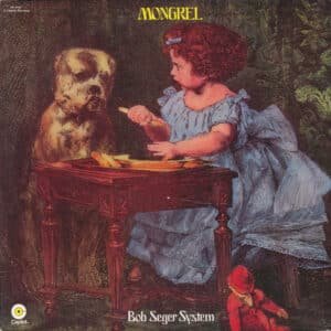 Bob Seger System - Mongrel-0