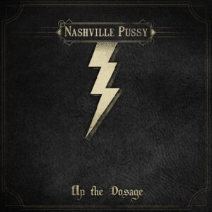 Nashville Pussy - Up The Dosage-1