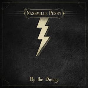 Nashville Pussy - Up The Dosage-0