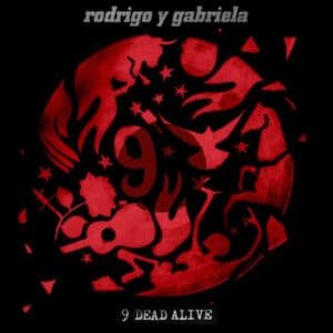 Rodrigo Y Gabriela - 9 Dead Alive-0