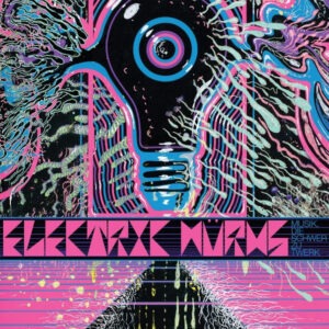 Electric Würms - Musik, Die Schwer Zu Twerk-0