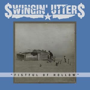 Swingin' Utters - Fistful Of Hollow-0
