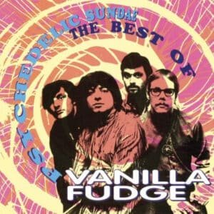 Vanilla Fudge - Psychedelic Sundae (The Best Of)-0