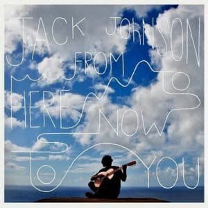 Jack Johnson - From Here To Now To You-0