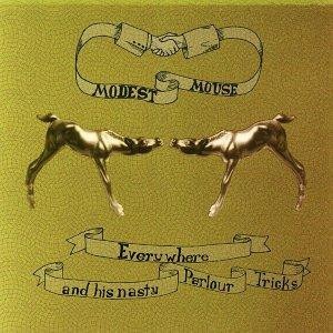 Modest Mouse - Everywhere And His Nasty Parlour Tricks-0