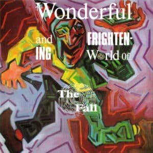 The Fall - The Wonderful And Frightening World Of...-0