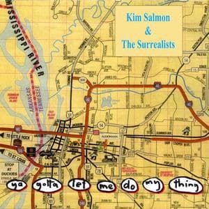 Kim Salmon And The Surrealists - Ya Gotta Let Me Do My Thing-0
