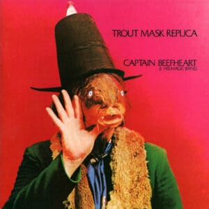 Captain Beefheart & The Magic Band - Trout Mask Replica-0