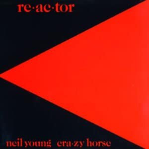 Neil Young & Crazy Horse - Re·ac·tor-0