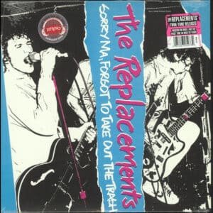 The Replacements - Sorry Ma, Forgot To Take Out The Trash-0