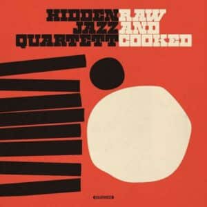Hidden Jazz Quartett - Raw And Cooked-0