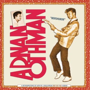 Adnan Othman - "Bershukor" A Retrospective Of Hits By A Malaysian Pop Yeh Yeh Legend-0