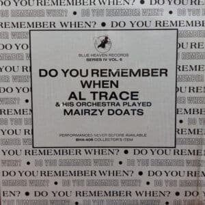 Al Trace And His Orchestra - Do You Remember When Al Trace And His Orchestra Played Mairzy Doats-0
