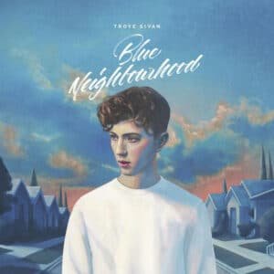 Troye Sivan - Blue Neighbourhood-0
