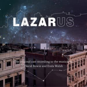 Original New York Cast Of Lazarus, David Bowie And Enda Walsh (2) - Lazarus-0