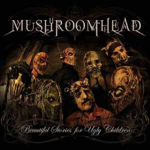 Mushroomhead - Beautiful Stories For Ugly Children-0