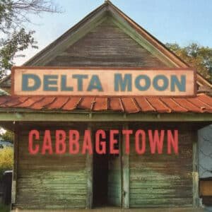 Delta Moon - Cabbagetown