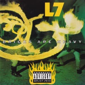 L7 - Bricks Are Heavy