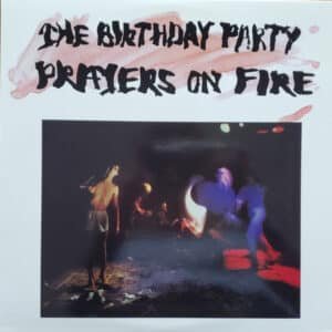 The Birthday Party - Prayers On Fire
