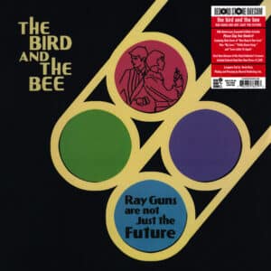 The Bird And The Bee - Ray Guns Are Not Just The Future
