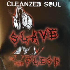 Home Cleanzed Soul - Slave To The Flesh