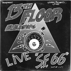 13th Floor Elevators – Live "S.F. 66"