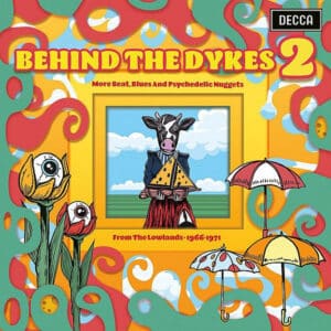 Various - Behind The Dykes 2 (More Beat, Blues And Psychedelic Nuggets From The Lowlands 1966-1971)