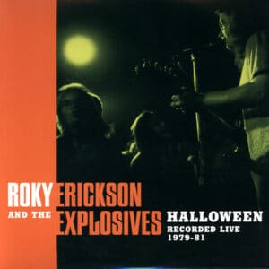 Home Roky Erickson And The Explosives - Halloween (Recorded Live 1979-81)