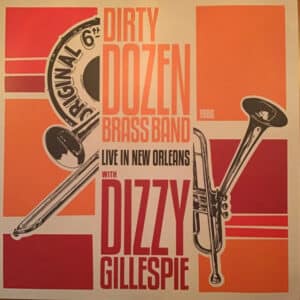The Dirty Dozen Brass Band With Dizzy Gillespie - Live In New Orleans