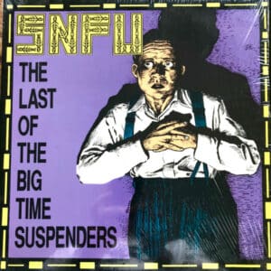 SNFU - The Last Of The Big Time Suspenders
