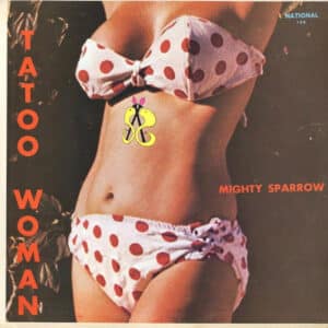 Home Mighty Sparrow - Tatoo Woman