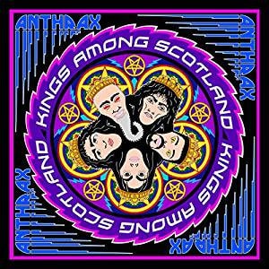 Anthrax - Kings Among Scotland