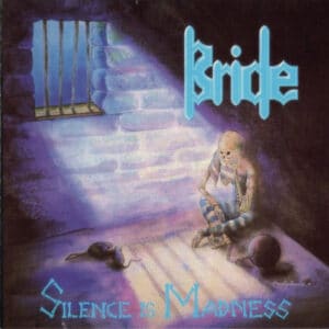 Bride - Silence Is Madness