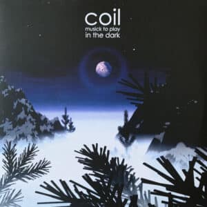 Coil - Musick To Play In The Dark