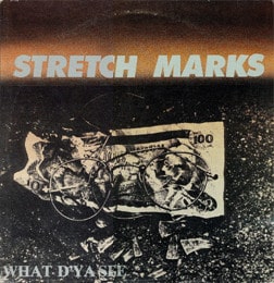 Stretch Marks - What D'Ya See