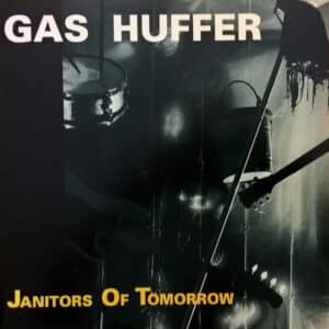 Gas Huffer - Janitors Of Tomorrow