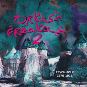 Various - Turkish Freakout 2 (Psych-Folk 1970-1978)