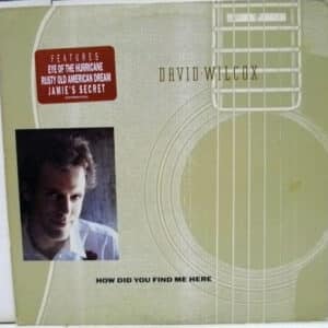 David Wilcox - How Did You Find Me Here