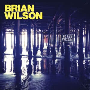 Home Brian Wilson - No Pier Pressure
