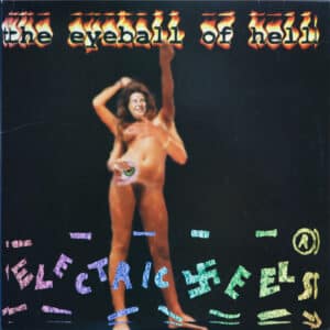 Electric Eels - The Eyeball Of Hell