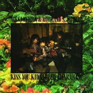 Nikki Sudden & Rowland S. Howard - Kiss You Kidnapped Charabanc