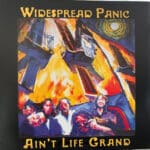 Widespread Panic - Ain't Life Grand