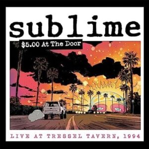 Sublime - $5.00 At The Door