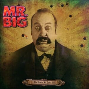 Mr. Big - ...The Stories We Could Tell