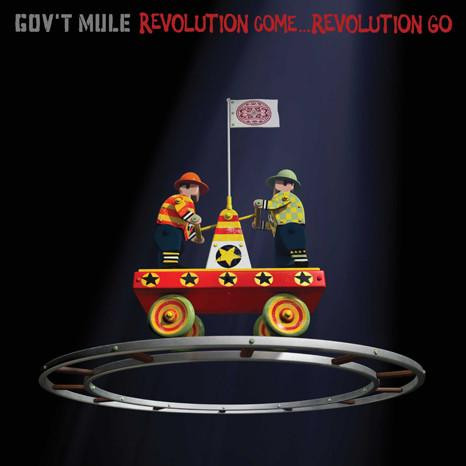 Revolution Come...Revolution Go-0 Gov't Mule-0
