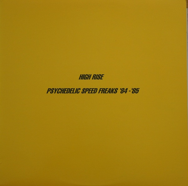 Psychedelic Speed Freaks '84-'85-0 High Rise (2)-0